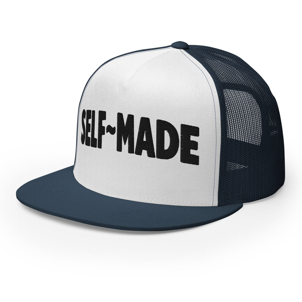 Self Made Earned Not Given Trucker Hat
