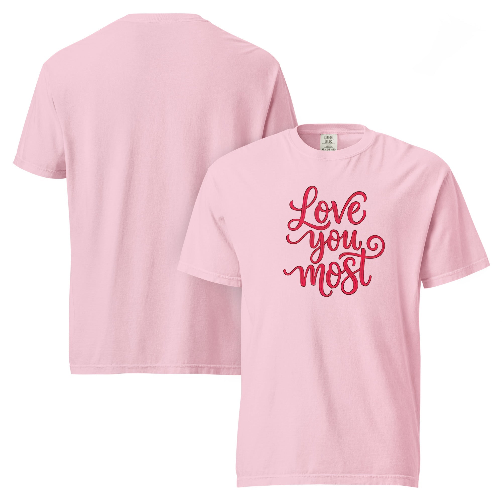 Love You Most T-Shirt