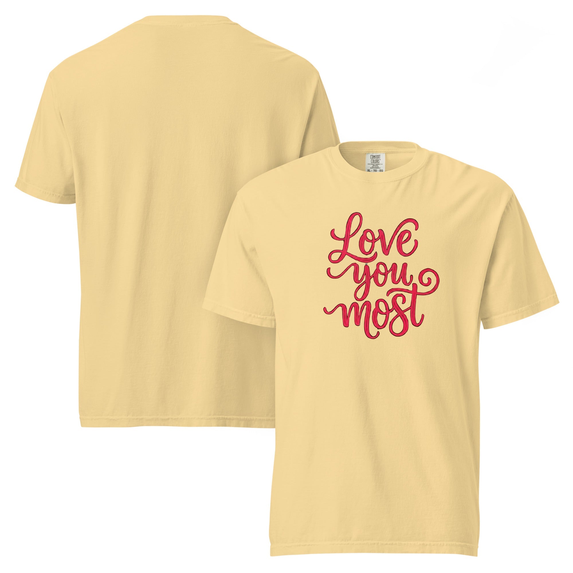 Love You Most T-Shirt