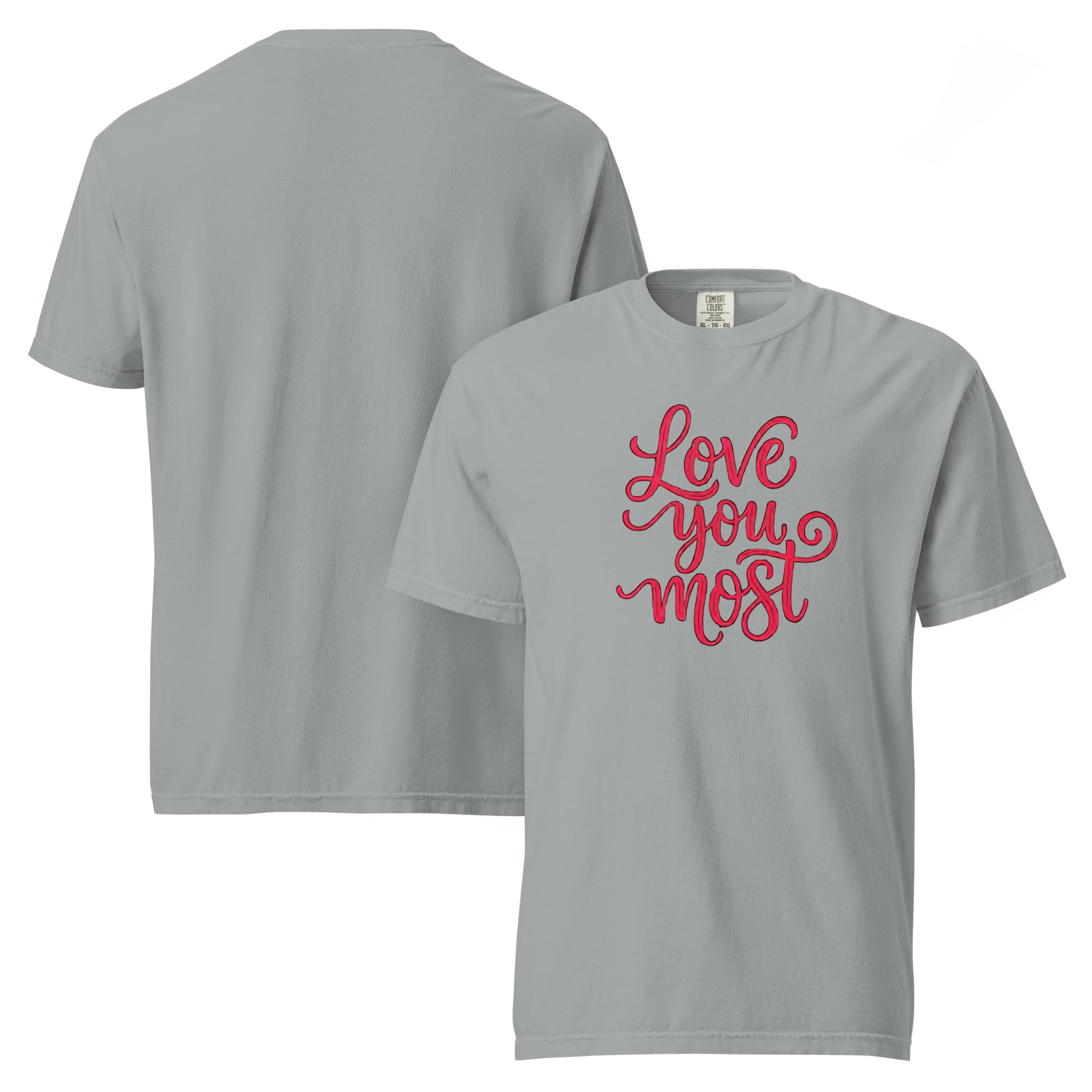 Love You Most T-Shirt