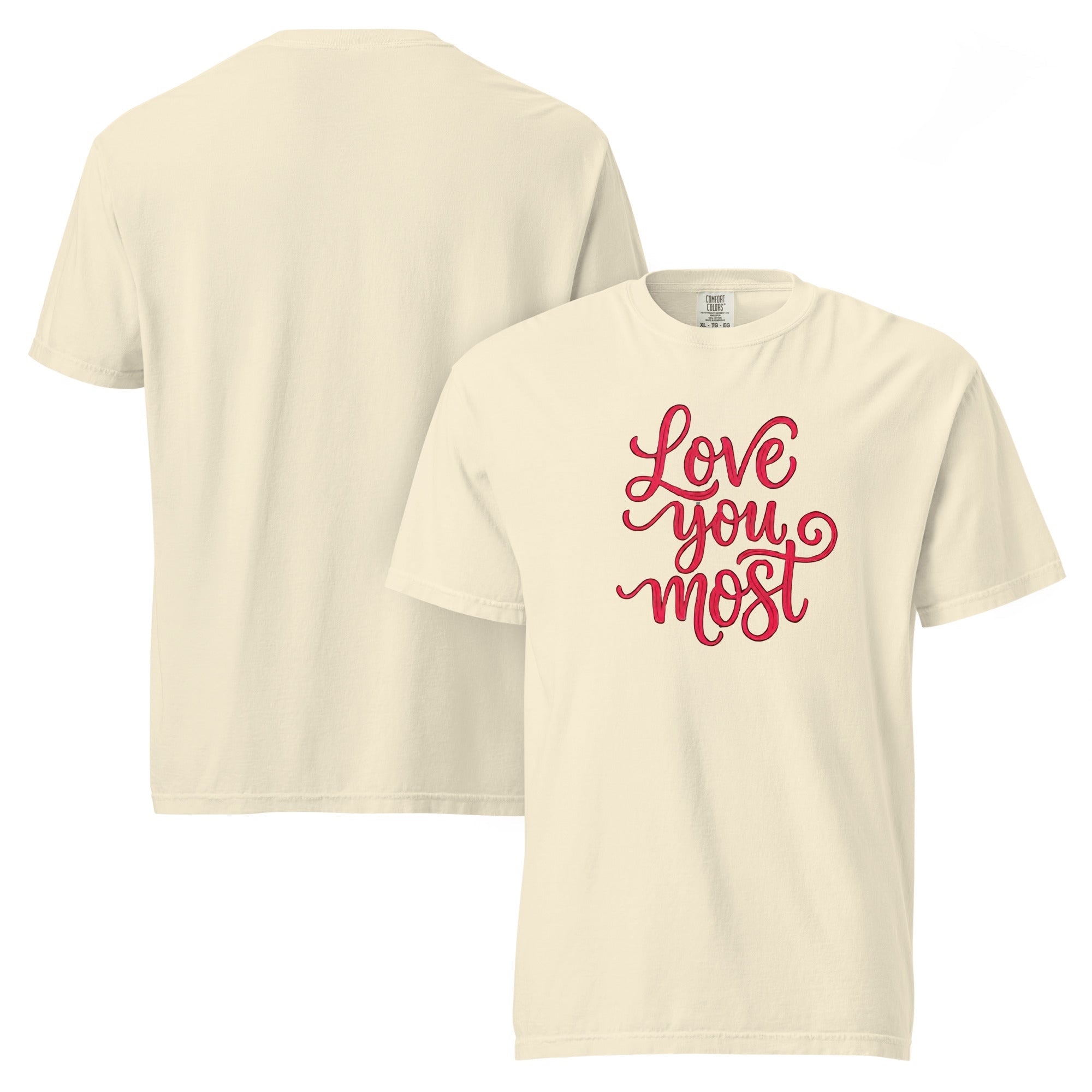 Love You Most T-Shirt