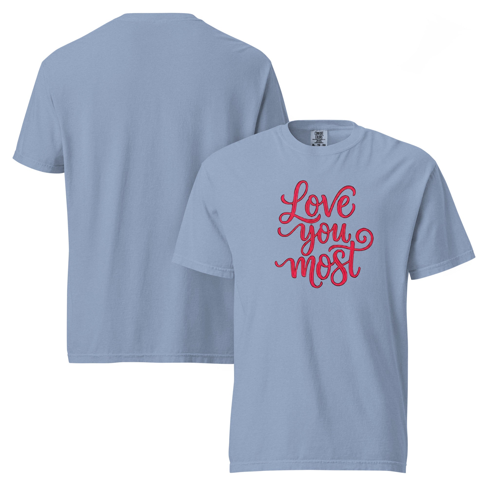 Love You Most T-Shirt